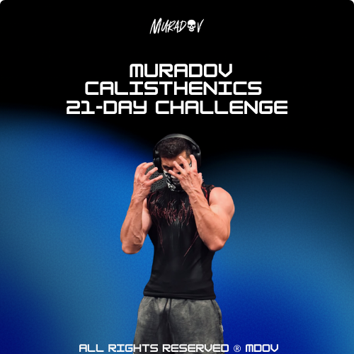 Muradov Calisthenics — 21-Day Challenge